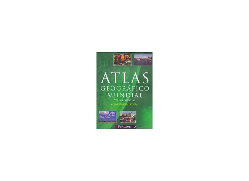 Atlas Geográfico Mundial - Versão Essencial - Guerra, Antonio Jose Teixeira; Scoffham, Stephen; Scortegagna, Adalberto; Hasenack, Heinrich - 9788576762362