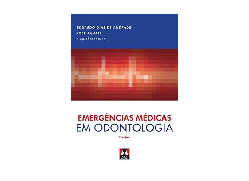 Emergências Médicas em Odontologia - Eduardo Dias De Andrade - 9788536701554