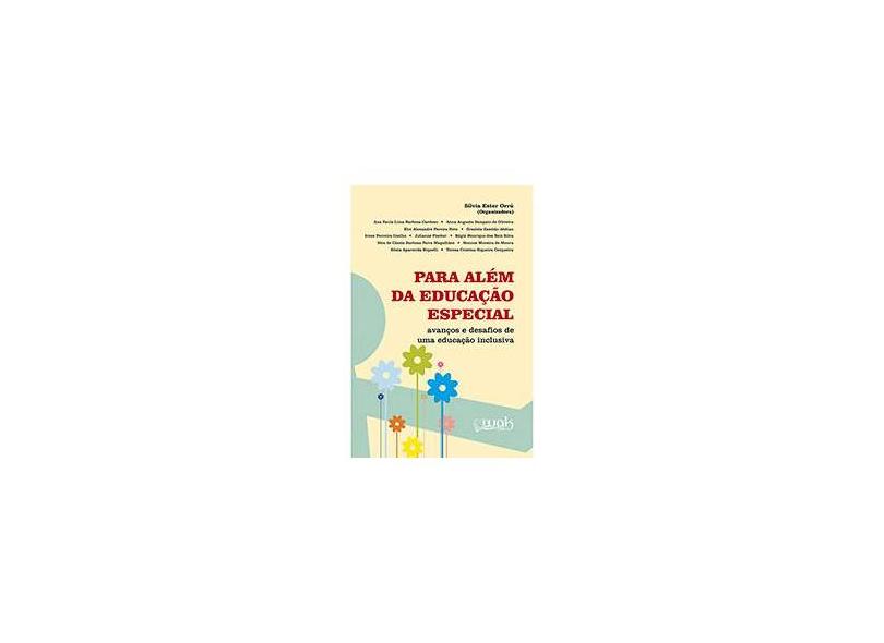 Para Além da Educação Especial - Avanços e Desafios de Uma Educação Inclusiva - Orrú, Sílvia Ester - 9788578542702