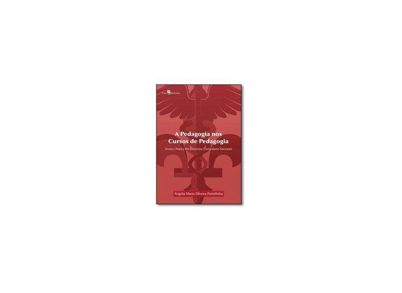 A Pedagogia Nos Cursos de Pedagogia - Portelinha, Ângela Maria Silveira - 9788546202102