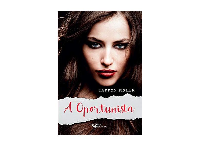 A Oportunista - Tarryn Fisher - 9788562409615