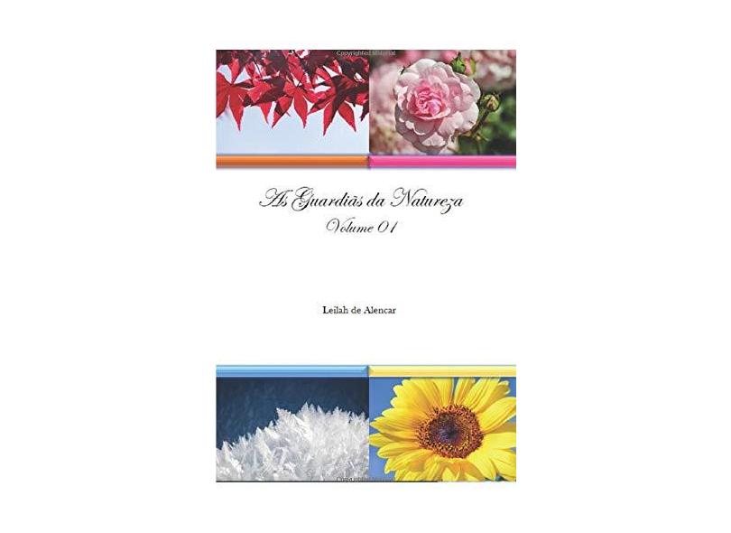 As Guardiãs da Natureza - Volume 1 - Leilah De Alencar - 9781520737027