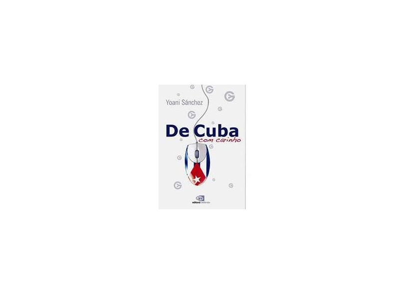 De Cuba, com Carinho - Sanchez, Yoani - 9788572444491