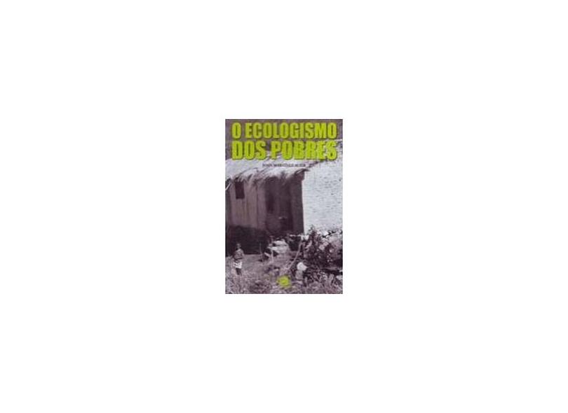 O Ecologismo dos Pobres - Alier, Joan Martínez - 9788572443586