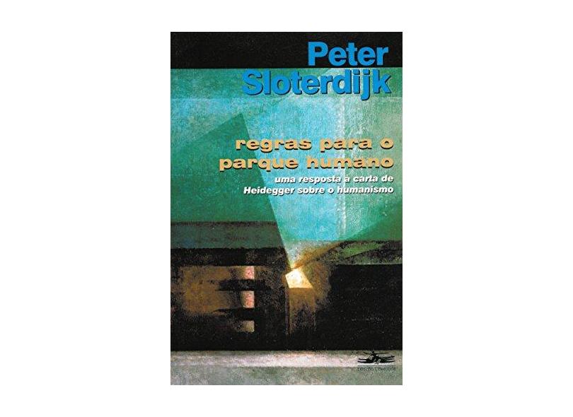 Regras Para O Parque Humano - "sloterdijk, Peter" - 9788574480213