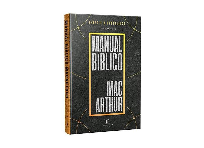 Manual Bíblico Macarthur (Repack). Uma Meticulosa Pesquisa da Bíblia, Livro a Livro, Elaborada por Um dos Maiores Teólogos da Atualidade - John Macarthur - 9788571670082