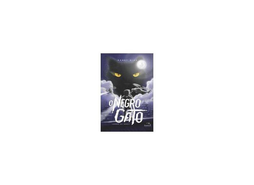 O Negro Gato. Ladrão ou Herói? - Roney Dias - 9788584420858