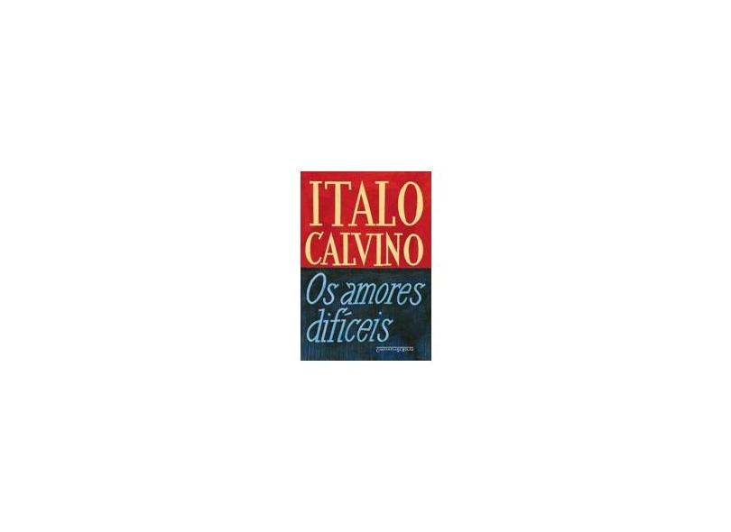 Os Amores Difíceis - Calvino, Italo - 9788535922622