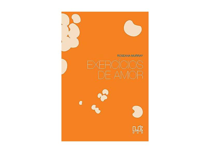 Exercícios de Amor - Murray, Roseana - 9788532907868