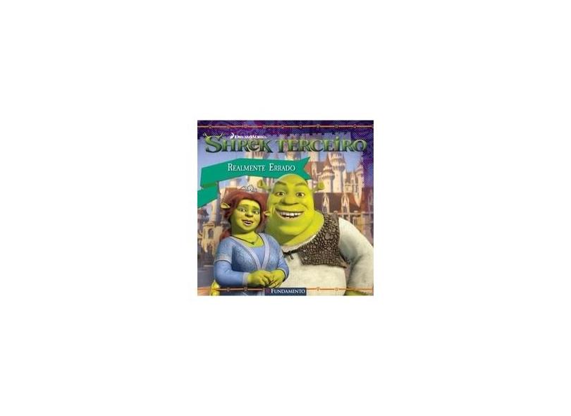 Shrek Terceiro - Realmente Errado - Annie Auerbach; - 9788539513949