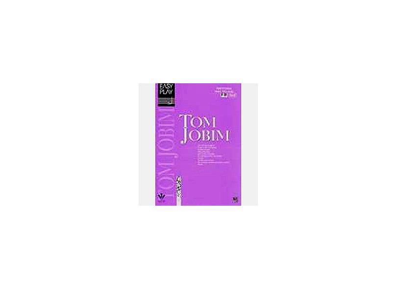 Easy Play - Tom Jobim - Partituras para Teclado Fácil - Jobim, Antonio  Carlos - 9788574071435 em Promoção é no Buscapé