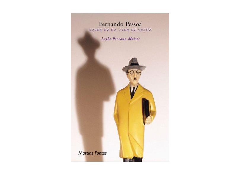 Fernando Pessoa - Aquem do Eu; Alem do Outro - Perrone-moises, Leyla - 9788533615151