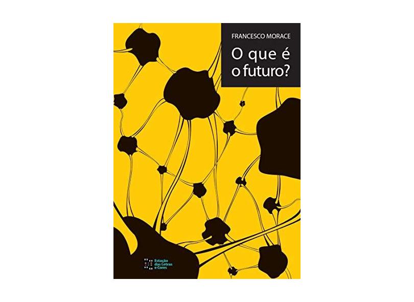 Que E O Futuro, O? - Capa Comum - 9788560166749