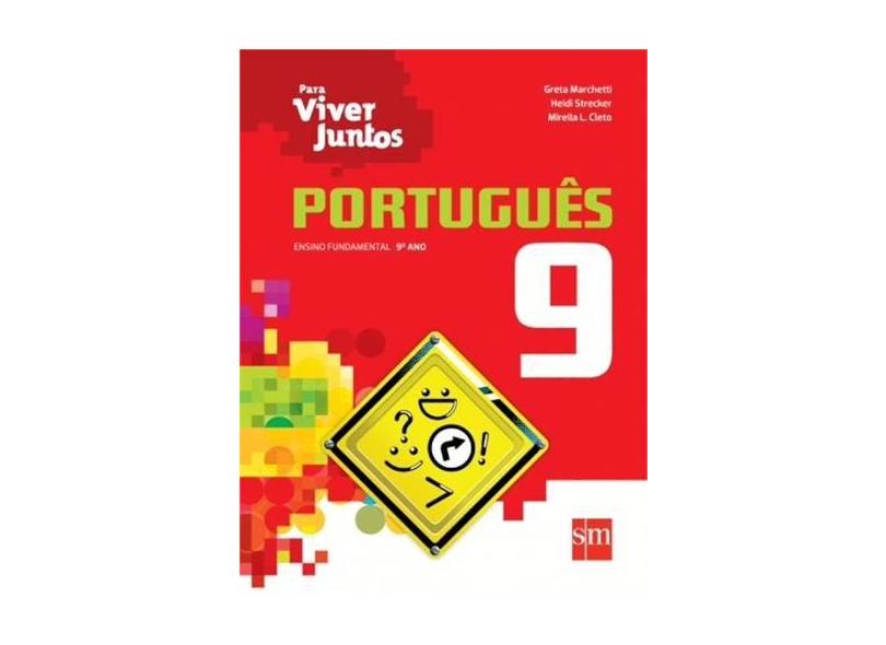Português: Ensino Fundamental - 9º Ano - Coleção Para Viver Juntos - Heidi Strecker, Mirella L. Cleto, Greta Marchetti - 9788541806343