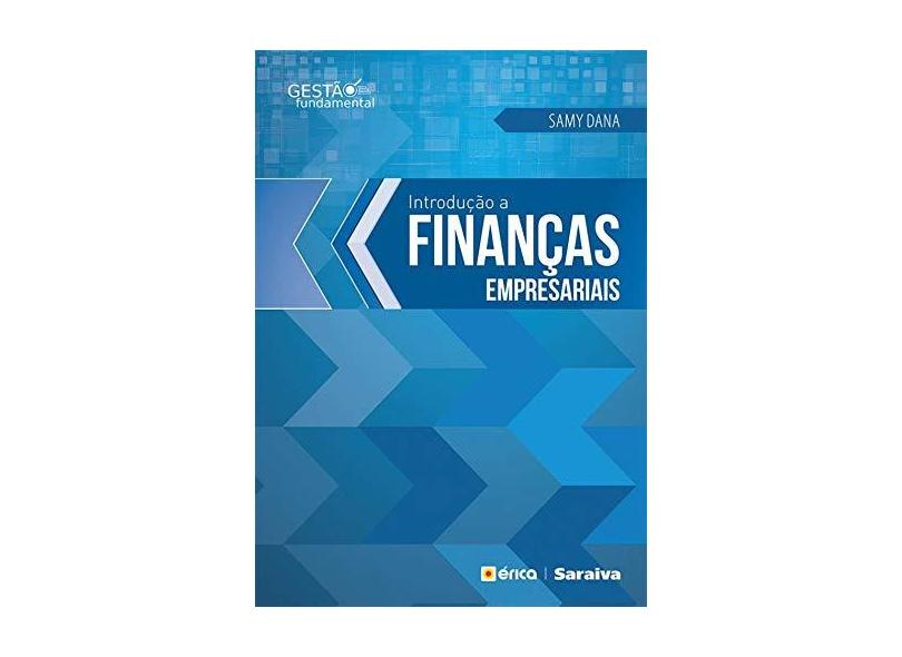 Introdução A Finanças Empresariais - Dana, Samy - 9788536512167