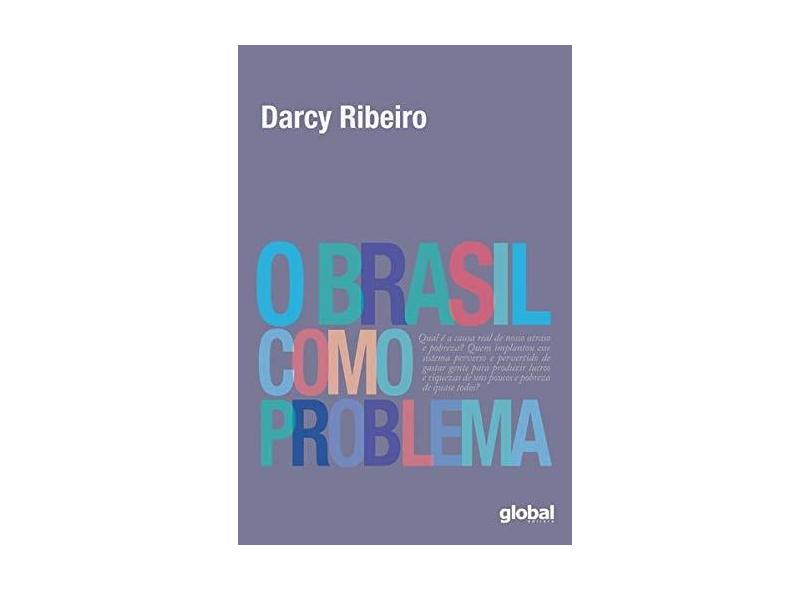 O Brasil Como Problema - Ribeiro, Darcy - 9788526022027