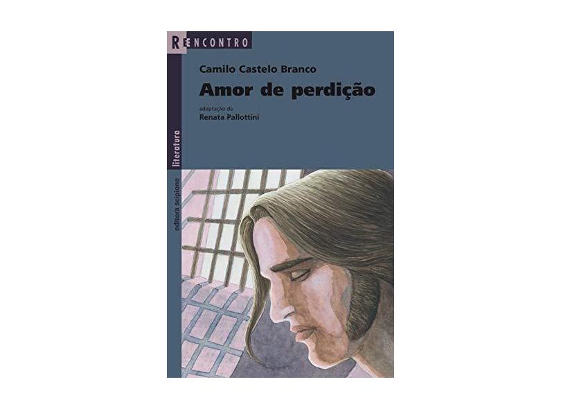Amor de Perdição - Col. Reencontro Literatura - Castelo Branco, Camilo - 9788526263628