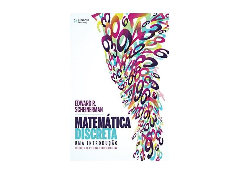 Matemática Discreta - Uma Introdução - Tradução da 3ª Edição Norte-Americana - Scheinerman, Edward R. - 9788522125340