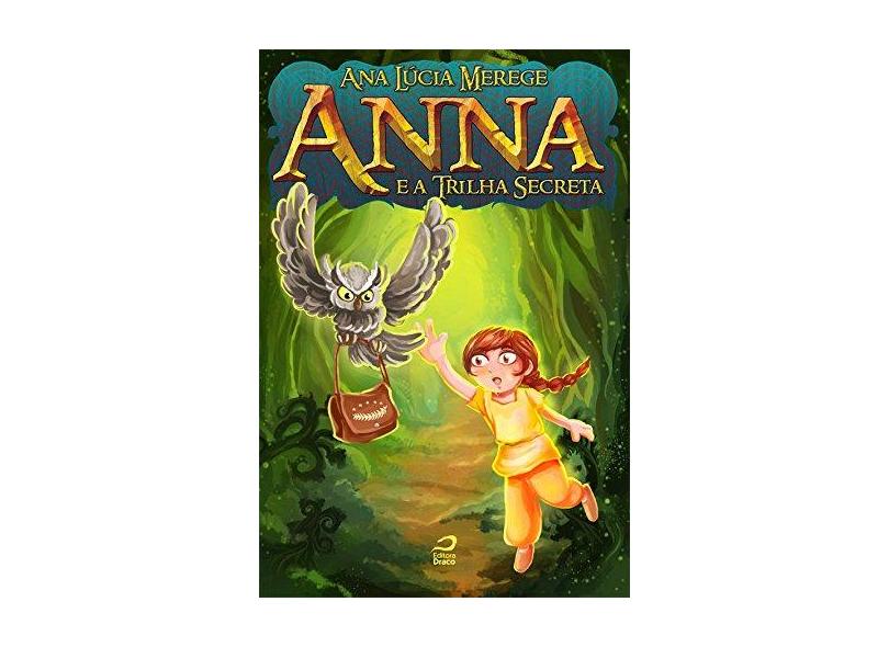 Anna e a Trilha Secreta - Ana Lúcia Merege - 9788582430804