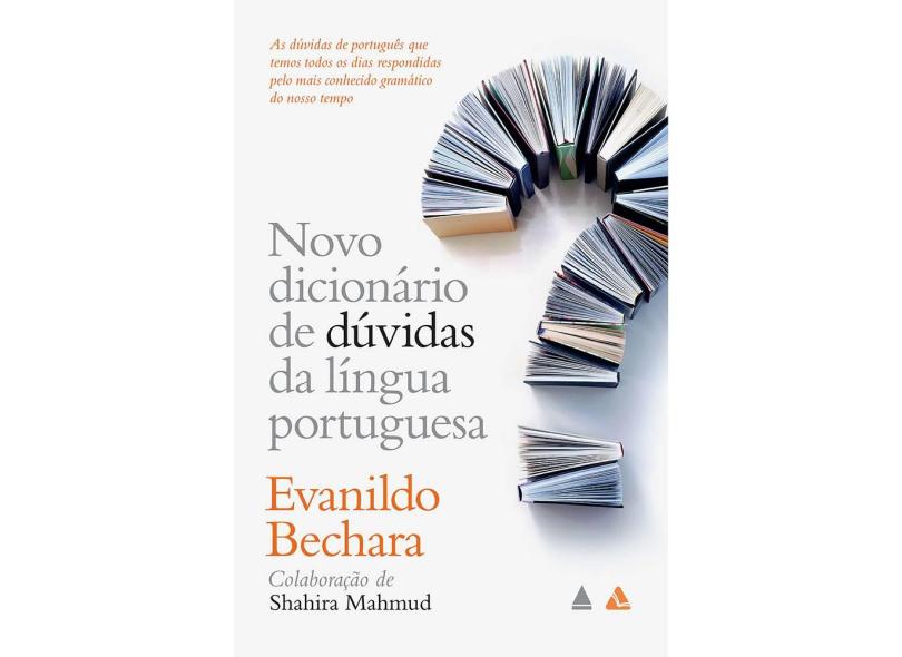Novo Dicionário de Dúvidas da Língua Portuguesa - Evanildo Bechara; - 9788520921432
