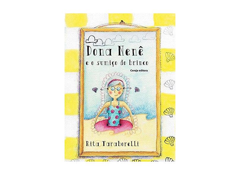 Dona Nenê e o Sumiço do Brinco - Rita Taraborelli - 9788565206631