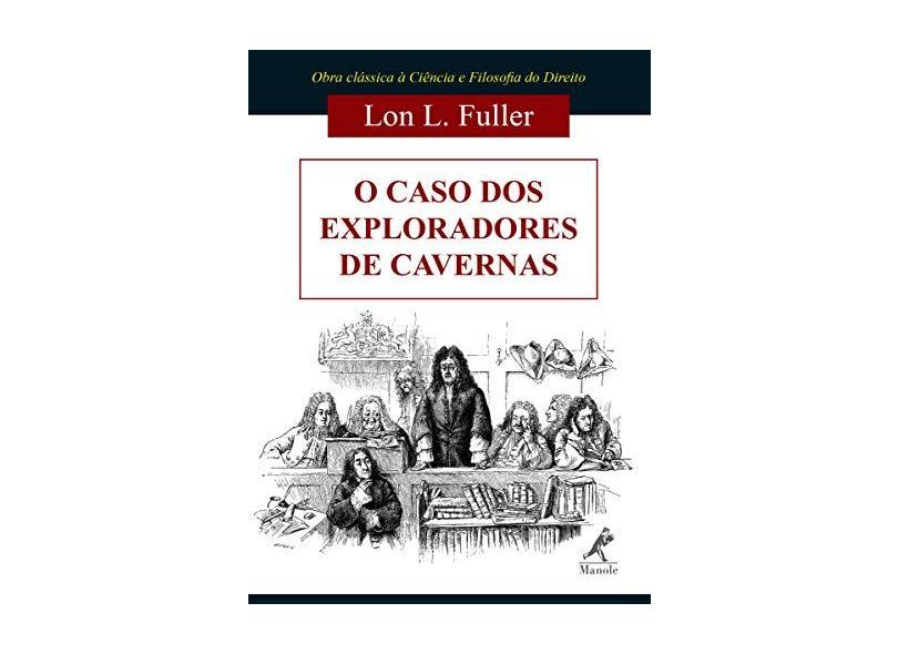 O Caso dos Exploradores de Cavernas - Lon L. Fuller - 9788520458594