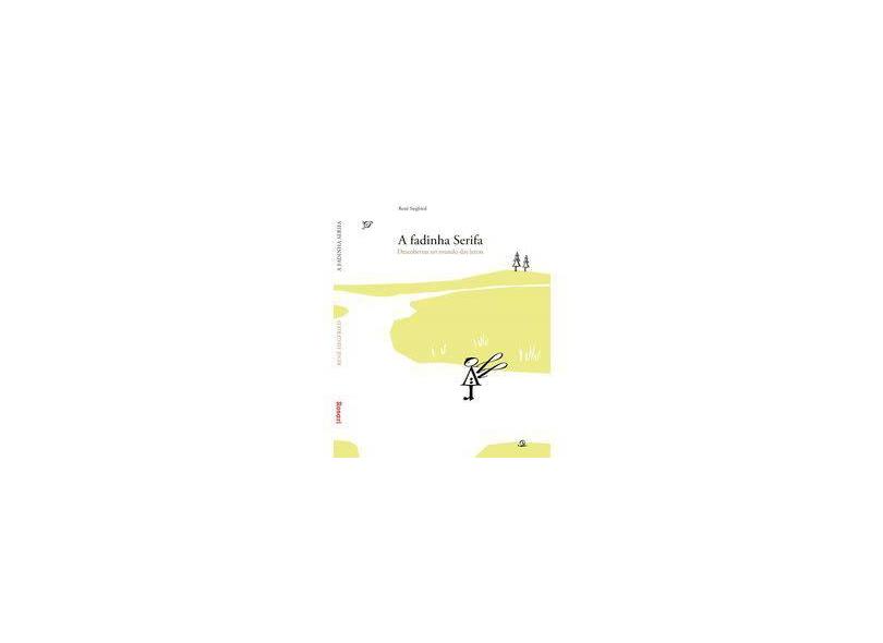 A Fadinha Serifa - Descobertas no Mundo das Letras - Siegfried, Rene - 9788588343887