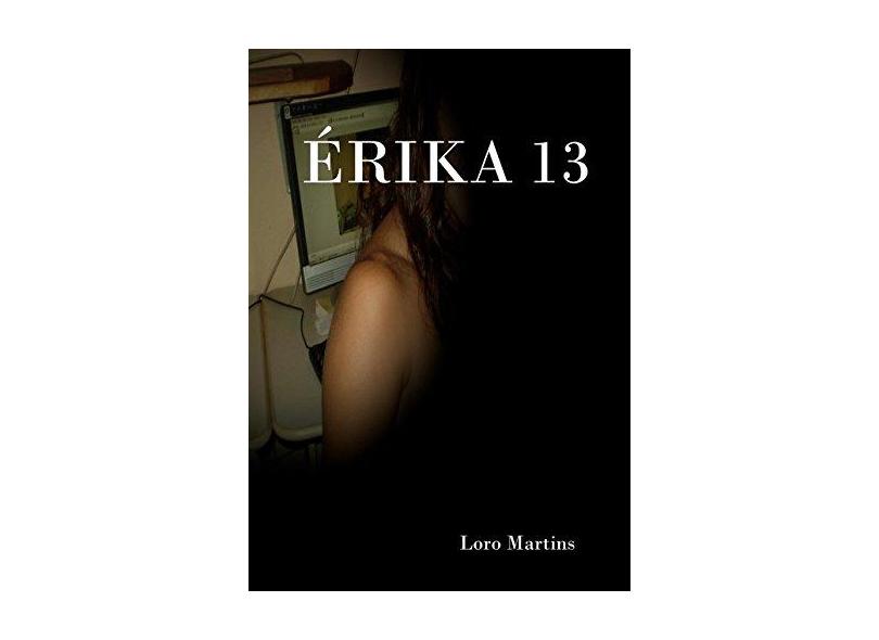 Érika 13 - Loro Martins - 9788556974570