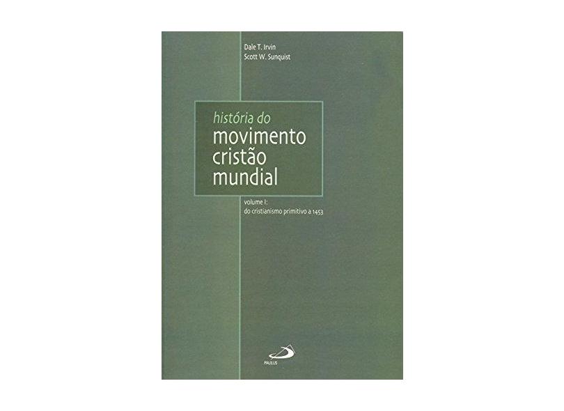Historia do Movimento Cristaomundial - Irvin,dale T. - 9788534921961