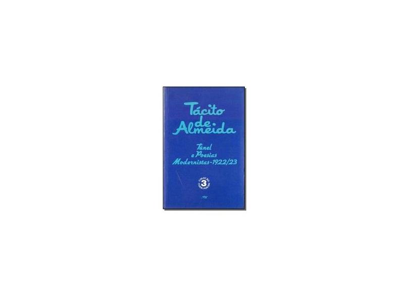 Túnel e as Poesias Modernistas - Tacito De Almeida - 2000030036701