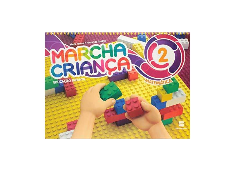 Marcha Criança - Matemática - Ed. Infantil - Vol. 2 - 5ª Ed. 2015 - Maria Teresa - 9788526296169