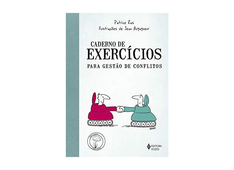 Caderno de Exercícios Para Gestão de Conflitos - Patrice Ras - 9788532656445