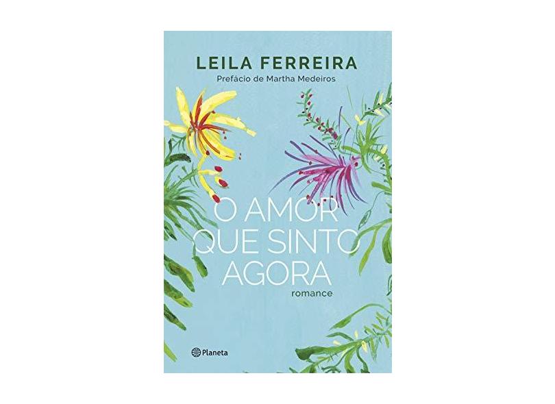 O Amor que Sinto Agora - Leila Ferreira - 9788542211245
