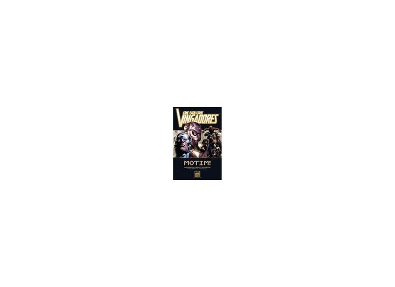 Novos Vingadores, Os: Motim! - Brian Michael Bendis - 9788573518382