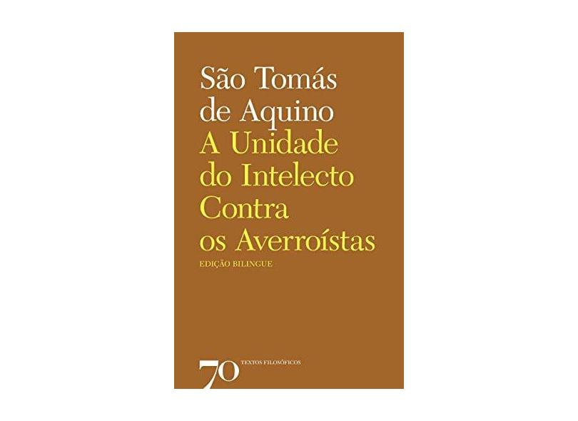 A Unidade Do Intelecto Contra Os Averroístas - São Tomás De Aquino - 9789724420509