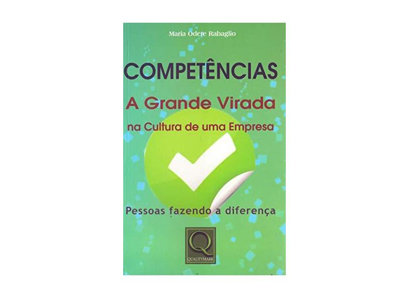 Competências: A Grande Virada na Cultura de Uma Empresa - Maria Odete Rabaglio - 9788541401111