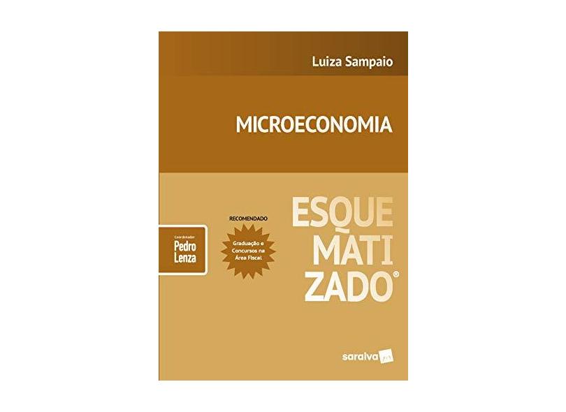 Microeconomia Esquematizado® - Pedro Lenza, Roberto Caparroz (coordenadores), Luiza Sampaio - 9788553605095