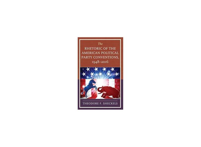 The Rhetoric of the American Political Party Conventions, 1 com o ...