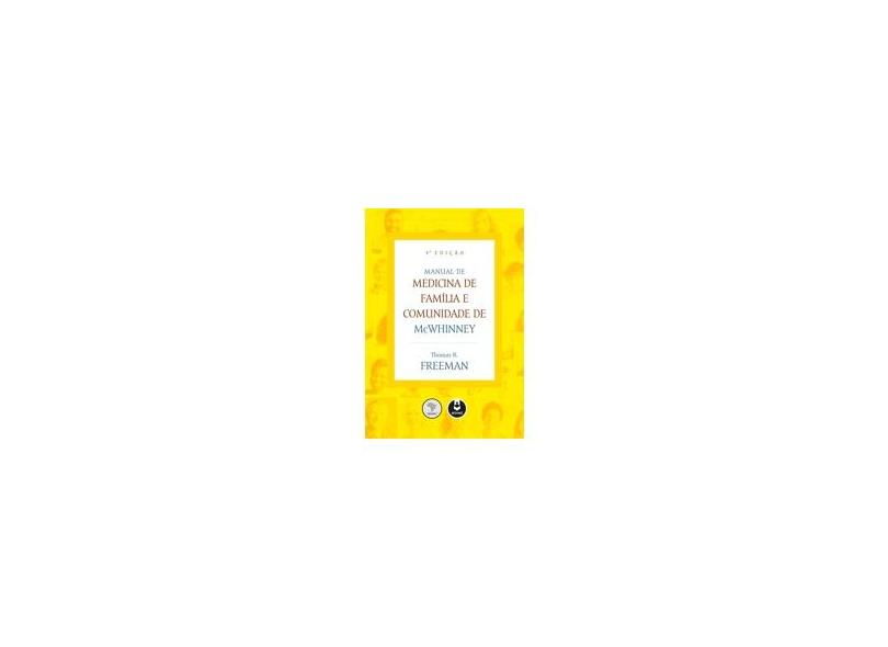 Manual de Medicina de Família e Comunidade de Mcwhinney - Thomas R. Freeman - 9788582714645