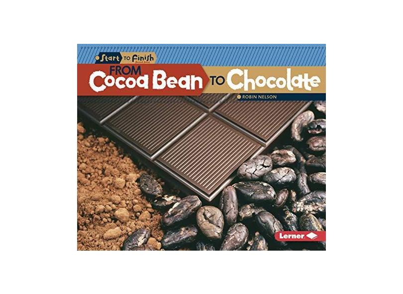 From Cocoa Bean to Chocolate - Robin Nelson - 9781580139656