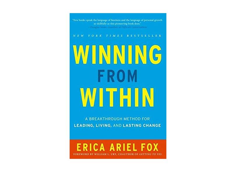Winning from Within: A Breakthrough Method for Leading, Living, and Lasting Change - Erica Ariel Fox - 9780062213020