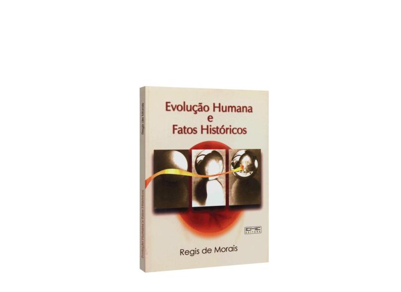 Evolução Humana e Fatos Históricos - Regis De Morais - 9788573532562