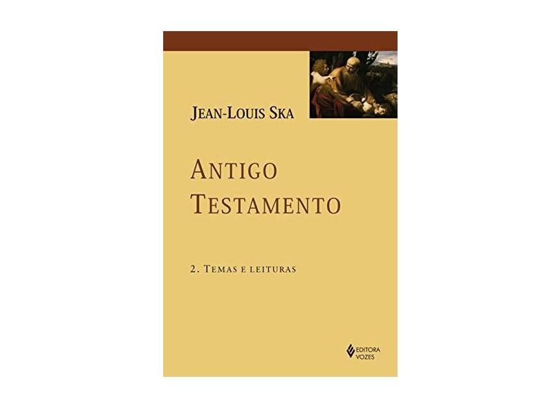 Antigo Testamento 2 - Temas E Leituras - Ska , Jean-louis - 9788532657510