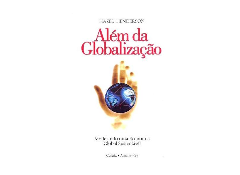 Além da Globalização - Henderson, Hazel - 9788531607813