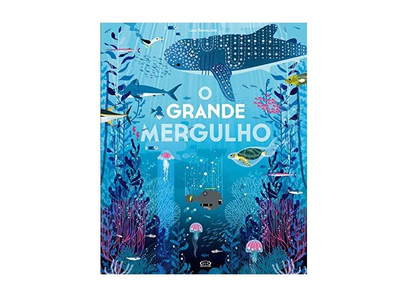 O Grande Mergulho - Lucie Brunellière - 9788550702025