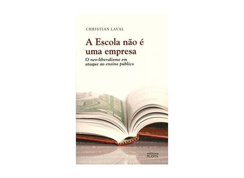 A Escola Não É uma Empresa - Laval, Christian - 9788590200246