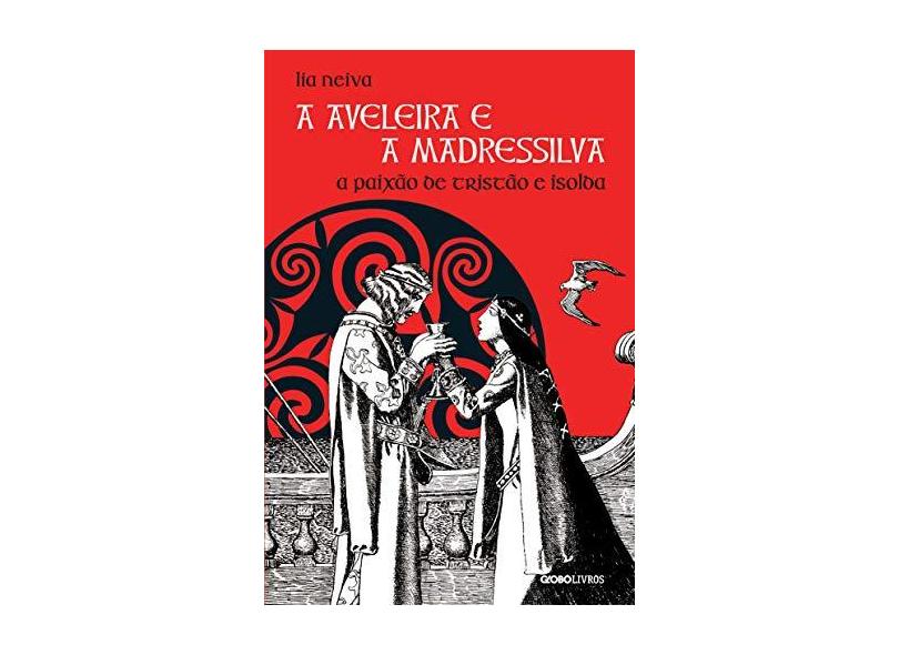 A Aveleira e a Madressilva. A Paixão de Tristão e Isolda - Capa Comum - 9788525057556