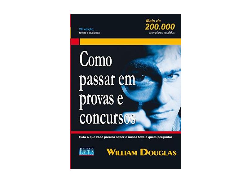 Como Passar Em Provas e Concursos - 29ª Ed. 2015 - Douglas, William - 9788576268505