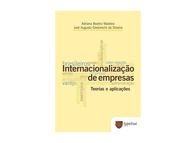 Internacionalização de Empresas - Teorias e Aplicações - Madeira, Adriana Beatriz; Silveira, José Augusto Giesbrecht Da - 9788580040647
