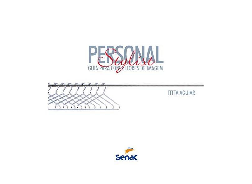 Personal Stylist. Guia Para Consultores de Imagem - Capa Comum - 9788539608553